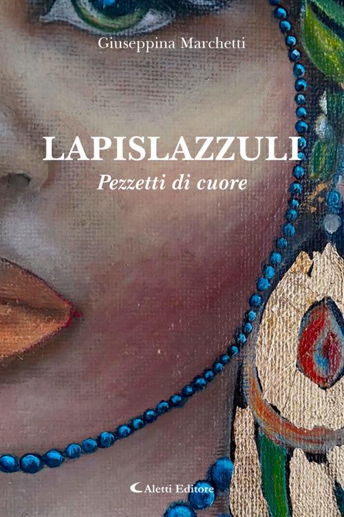 Lapislazzuli. Pezzetti di cuore - Giuseppina Marchetti - ebook