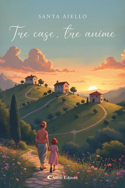 Tre case, tre anime - Santa Aiello - copertina