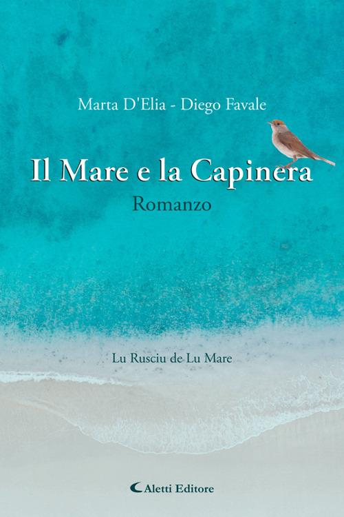 Il mare e la capinera - Marta D'Elia,Diego Favale - ebook