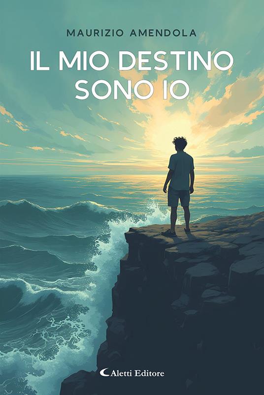 Il mio destino sono io - Maurizio Amendola - copertina