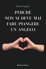 Perchè non bisogna mai fare piangere un angelo