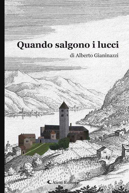 Quando salgono i lucci - Alberto Gianinazzi - ebook