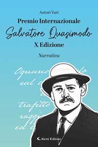Premio Internazionale Salvatore Quasimodo X Edizione. Narrativa