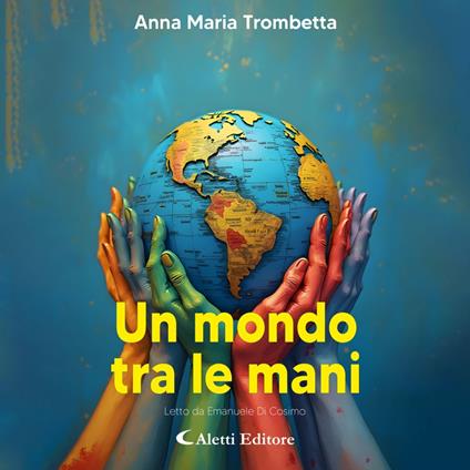 Un mondo tra le mani
