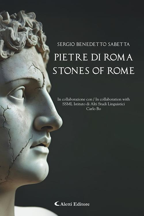 Pietre di Roma-Stones of Rome. Ediz. bilingue - Sergio Benedetto Sabetta - copertina