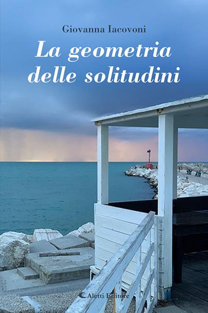 La geometria delle solitudini - Giovanna Iacovoni - copertina