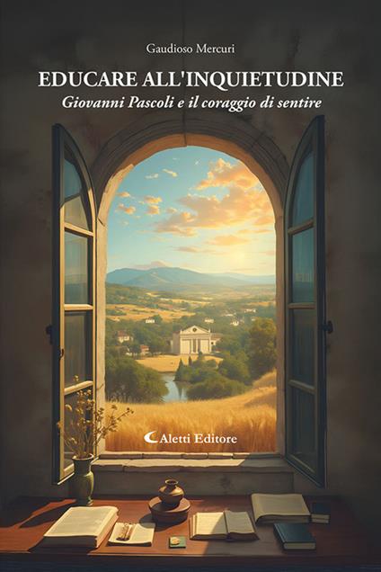 Educare all'inquietudine. Giovanni Pascoli e il coraggio di sentire - Gaudioso Mercuri - copertina
