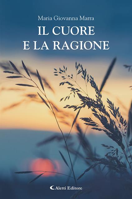Il cuore e la ragione - Maria Giovanna Marra - copertina