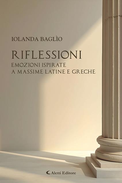 Riflessioni. Emozioni ispirate a massime latine e greche - Iolanda Baglìo - copertina
