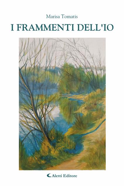 I frammenti dell'io - Marisa Tomatis - ebook