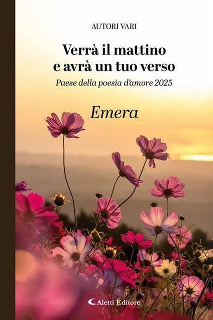 Verrà il mattino e avrà un tuo verso. Paese della poesia d’amore 2025. Emera - copertina
