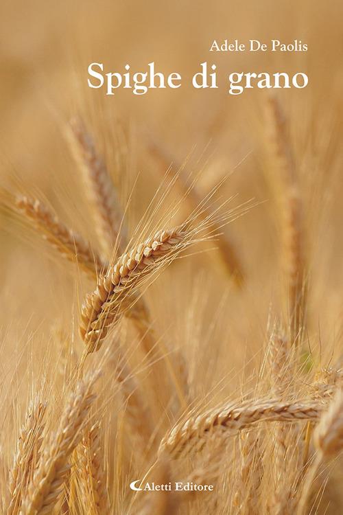 Spighe di grano - Adele De Paolis - copertina