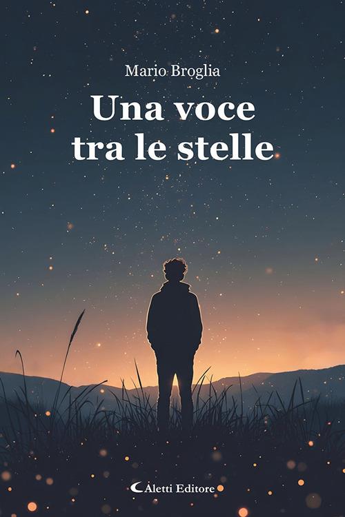 Una voce tra le stelle - Mario Broglia - copertina
