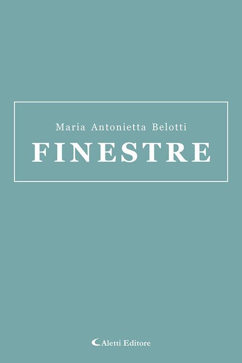 Finestre - Maria Antonietta Belotti - copertina