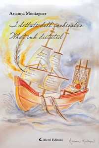 I dettati dell'inchiostro-What ink dictated. Ediz. bilingue