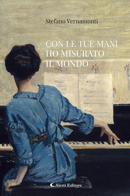 Con le tue mani ho misurato il mondo - Stefano Vernamonti - copertina