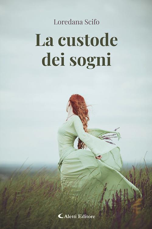 La custode dei sogni - Loredana Scifo - copertina