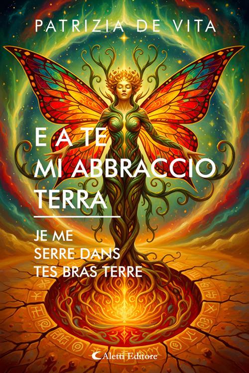 E A Te Mi Abbraccio Terra - Je Me Serre Dans Tes Bras Terre - Patrizia De Vita,Hafez Haidar,Erica Gentili - ebook