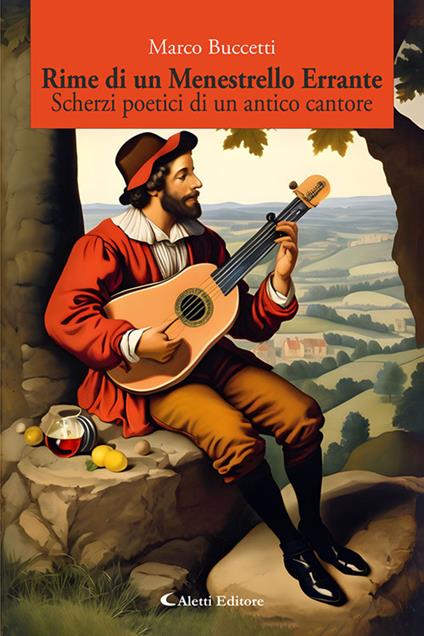 Rime di un menestrello errante. Scherzi poetici di un antico cantore - Marco Buccetti - copertina