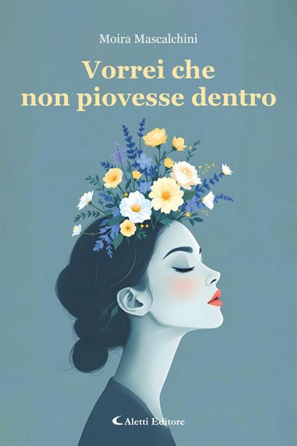 Vorrei che non piovesse dentro - Moira Mascalchini - ebook