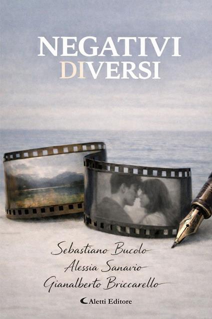 Negativi diversi - Sebastiano Bucolo,Alessia Sanavio,Gianalberto Briccarello - copertina