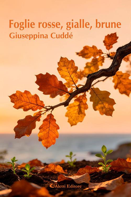 Foglie rosse, gialle, brune - Giuseppina Cuddé - copertina
