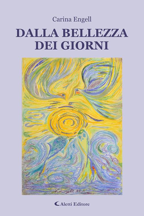 Dalla bellezza dei giorni - Carina Engell - copertina
