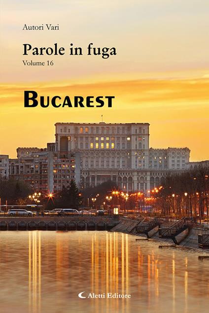 Parole in fuga. Vol. 16: Bucarest - copertina