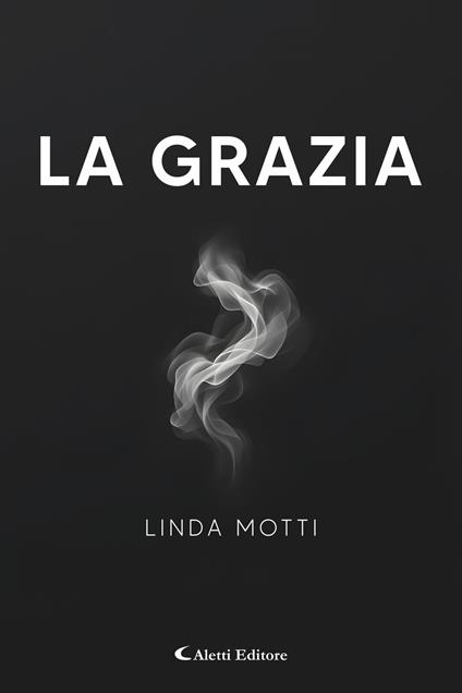 La grazia - Linda Motti - ebook