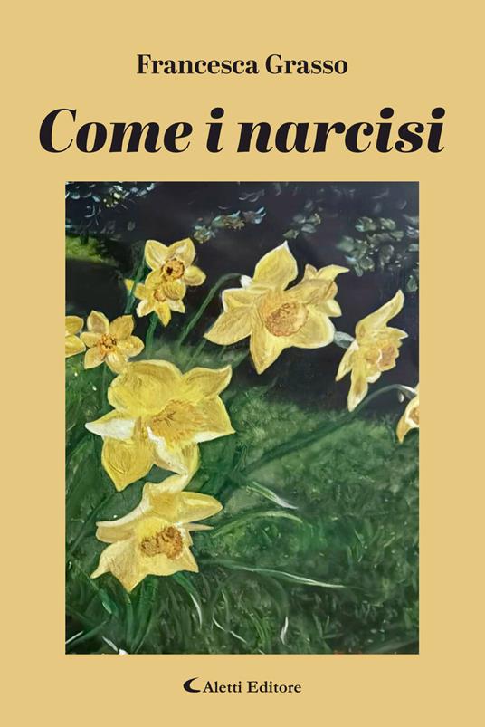 Come i narcisi - Francesca Grasso - ebook