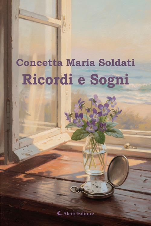 Ricordi e sogni - Concetta Maria Soldati - copertina