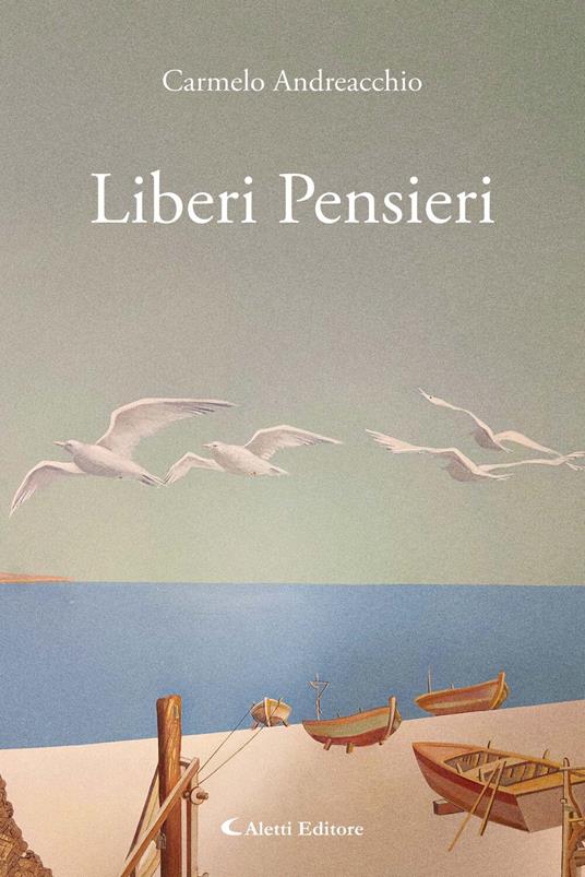Liberi pensieri - Carmelo Andreacchio - ebook