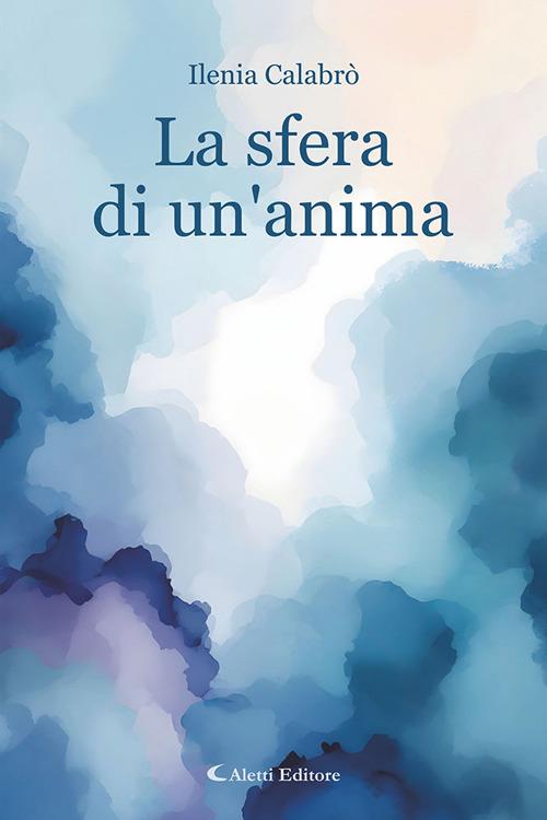 La sfera di un'anima - Ilenia Calabrò - copertina
