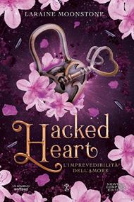 L' imprevedibilità dell'amore. Hacked heart