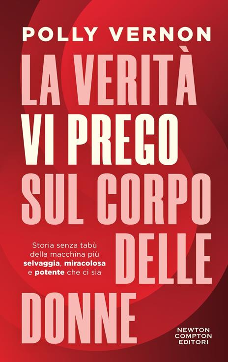 La verità, vi prego, sul corpo delle donne - Polly Vernon - copertina
