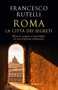 Roma, la città dei segreti