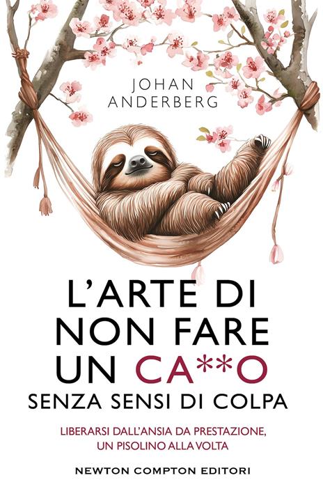 L'arte di non fare un ca**o senza sensi di colpa - Johan Anderberg - copertina