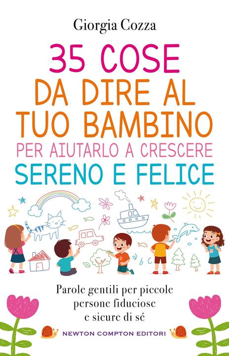 35 cose da dire al tuo bambino per aiutarlo a crescere sereno e felice - Giorgia Cozza - copertina