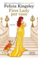 Libro First lady per caso Felicia Kingsley