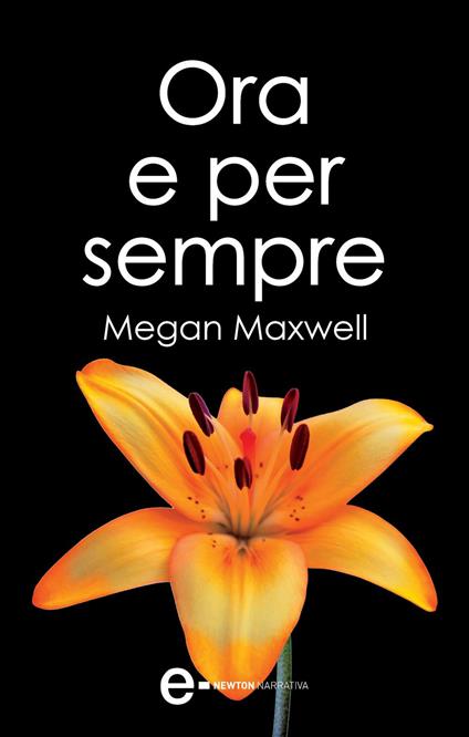 Ora e per sempre - Megan Maxwell,Federica Romanò - ebook