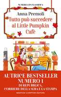Libro Tutto può succedere al Little Pumpkin Cafè Anna Premoli