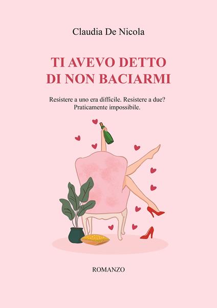 Ti avevo detto di non baciarmi - Claudia De Nicola - copertina