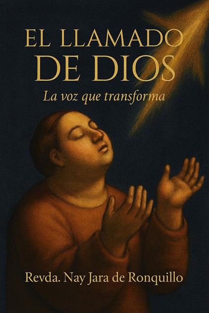 El llamado de dios. La voz que transforma - Rvda Nay Jara De Ronquillo - copertina