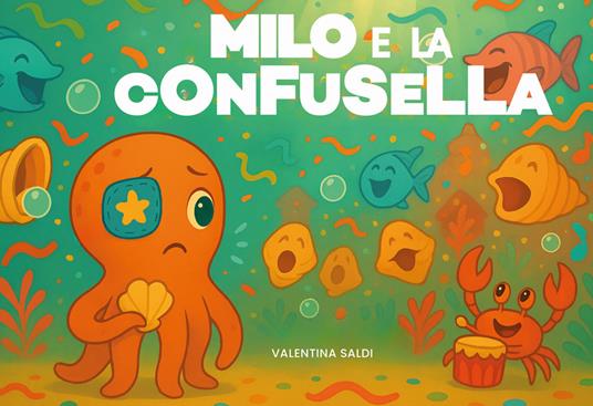 Milo e la cOnFuSeLLa. Con audio Mp3 in Qrcode. Ediz. a colori - Valentina Saldi - copertina