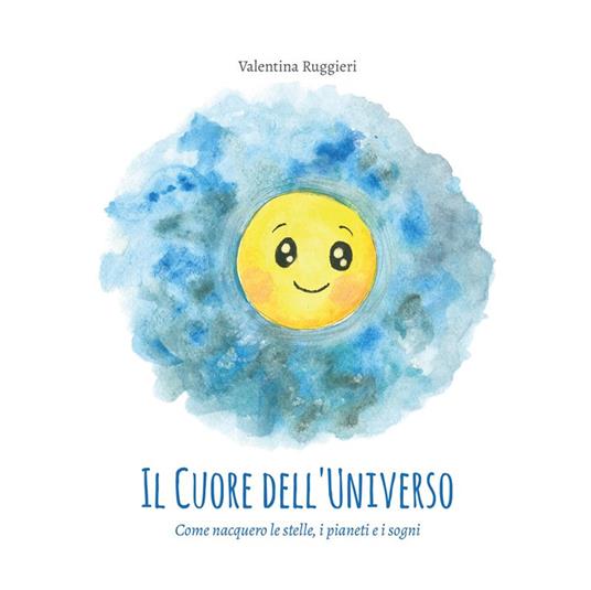 Il cuore dell'universo. Come nacquero le stelle, i pianeti e i sogni - Val - copertina