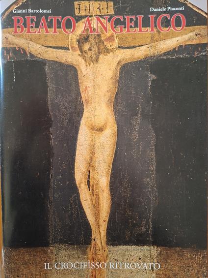 «Beato Angelico». Il Crocifisso ritrovato - Gianni della Vittoria - copertina