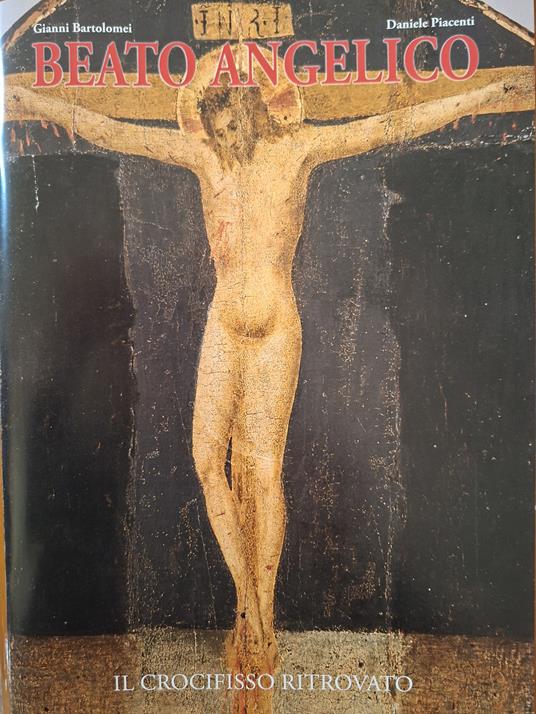 «Beato Angelico». Il Crocifisso ritrovato - Gianni della Vittoria - copertina