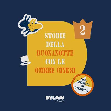 Storie della buonanotte per bambini con le ombre cinesi. Vol. 2 - Mago Dylan - copertina