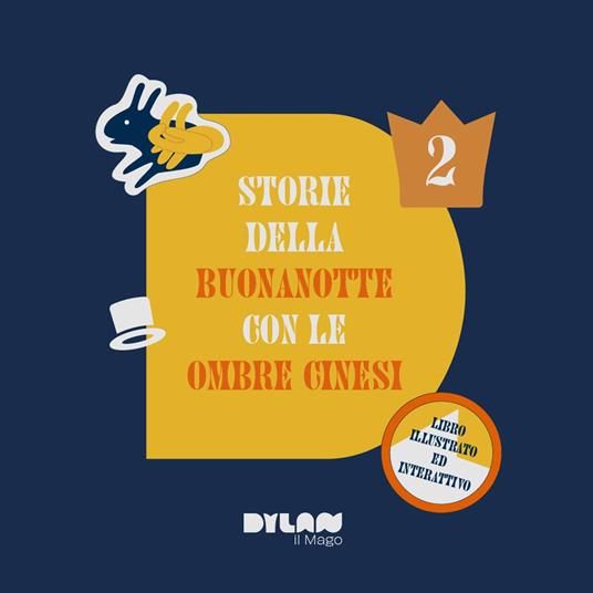 Storie della buonanotte per bambini con le ombre cinesi. Vol. 2 - Mago Dylan - copertina