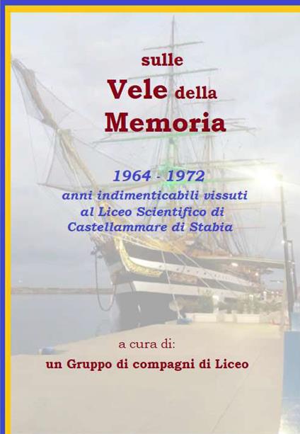 Sulle vele della memoria. Anni dal 1964 al 1972 - copertina